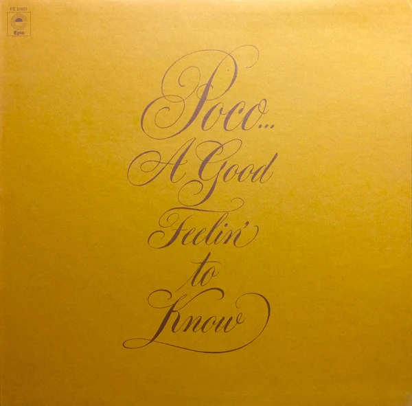 Poco - A Good Feelin' To Know - VG+ LP Record 1972 Epic Stereo Vinyl - Country Rock / Folk Rock