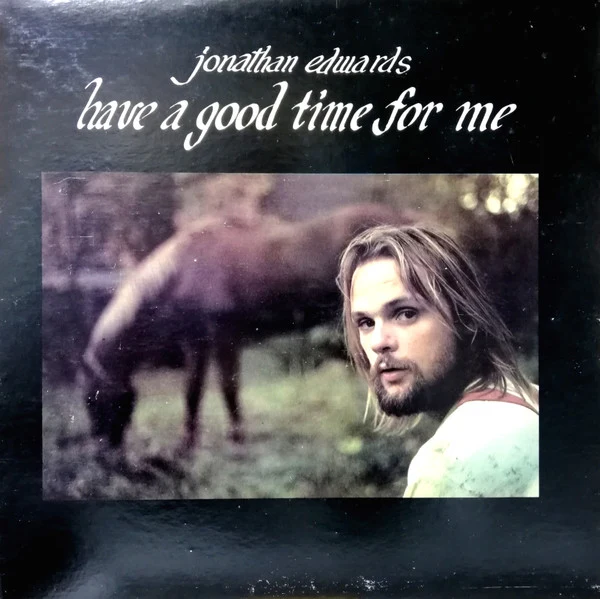 Jonathan Edwards - Have A Good Time For Me - Mint- LP Record 1973 ATCO USA Original Vinyl - Soft Rock / Folk Rock / Blues Rock