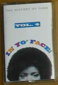 Various - In Yo' Face! The History Of Funk, Vol.4 - VG+ Cassette 1993 Rhino Records Tape - Funk/Soul